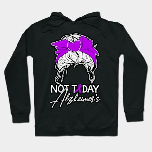 Not Today Alzheimers Alzheimer's Disease Awareness Hoodie